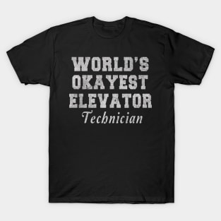 Elevator Technician - World_s Okayest Design T-Shirt